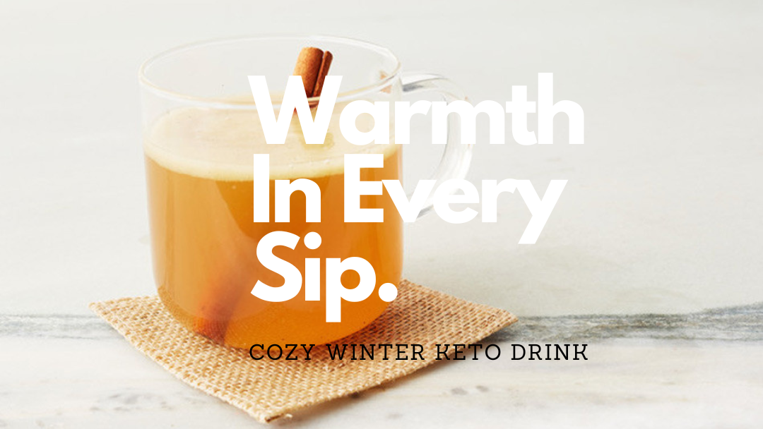 Warmth in Every Sip: Cozy Winter Ketogenic Drinks to Savor